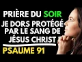Prière du SOIR - Pour Confier sa NUIT sous la PROTECTION de DIEU et Passer une Nuit Paisible