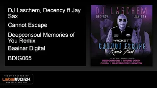 dj laschem decency ft jay sax cannot escape deepconsoul memories of you remix 