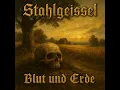 Download Lagu Blut und Erde – Stahlgeissel (Album: Rückkehr der Werte)