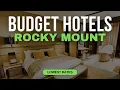 Best Budget Hotels in Rocky Mount Top 10 Hotels in Rocky Mount