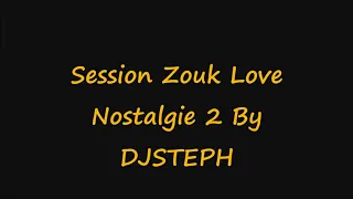Download Session Zouk Love Nostalgie 2 By DJSTEPH MP3