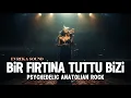 Lagu Bir Fırtına Tuttu Bizi - Türkü | Psychedelic Anatolian Rock Cover ‪‪‪‪‪‪‪‪@evrekasound