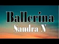 Download Lagu Sandra N - Ballerina (Lyrics)