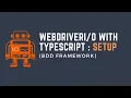 Part1 WebdriverIO with TypeScript - SetUp