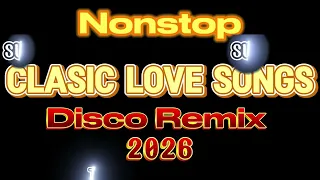 nonstop classic love songs disco remix 2026