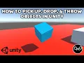 How to Pick Up Drop and Throw Objects in Unity Unity C Tutorial