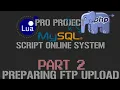 Prepairing FTP File Upload Part 2 Pro Project LUA PHP MYSQL