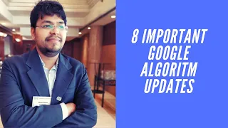8 Important Google Algorithm Updates You Must Know