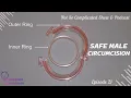 Download Lagu SAFE MALE CIRCUMCISION (SMC): NOT SO COMPLICATED SHOW: EPISODE 21:Benefits as told by a professional