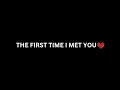 THE FIRST TIME I MET YOU Love Quotes For Someone special