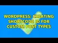 Wordpress Creating shortcode id for custom post types