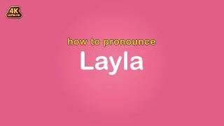 how to pronounce Layla Name