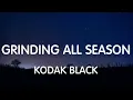 Kodak Black - Grinding All Season (Lyrics) New Song
