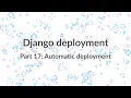 Simple Django Deployment part 17 - Automating and testing the deployment