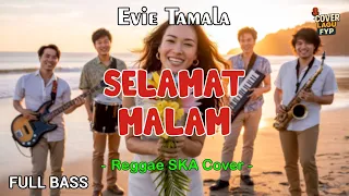 evie tamala selamat malam reggae cover full bass