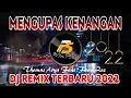 Download Lagu DJ MENGUPAS KENANGAN | Thomas Arya & Fany Zee - Mengupas Kenangan | Remix Terbaru 2022