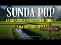 SUNDA POP LAGU SUNDA BIKIN MERINDING SUARA MERDU SEKALI