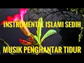 Instrumental islami sedih pengantar tidur