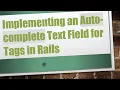 Implementing an Auto-complete Text Field for Tags in Rails
