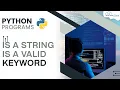 How to Check if a String is a Valid Keyword or Not Python Tutorial