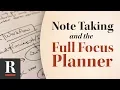 The Full Focus Planner and Taking Notes