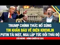 Download Lagu NÓNG! Trump xoay chiều Putin tái mặt, tin khẩn báo về Điện Kremlin, Nga lập tức đổi thái độ đàm phán