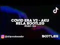 Download Lagu COVID ERA V3 - AKU RELA BOOTLEG AlxDzl Rmx