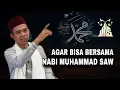 Download Lagu AGAR BISA BERSAMA NABI MUHAMMAD SAW - Ustadz Abdul Somad