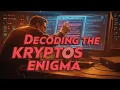 The Unbreakable Kryptos Code