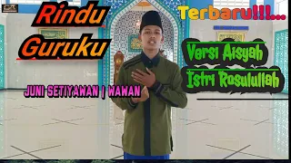 Download Rindu Guruku - Versi Aisyah Istri Rosulullah Terbaru...! || bikin terharu || Wawan MP3