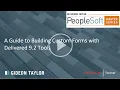 PeopleSoft Master Series Webinar A Guide to Building Custom Forms with Delivered PS 9 2 Tools