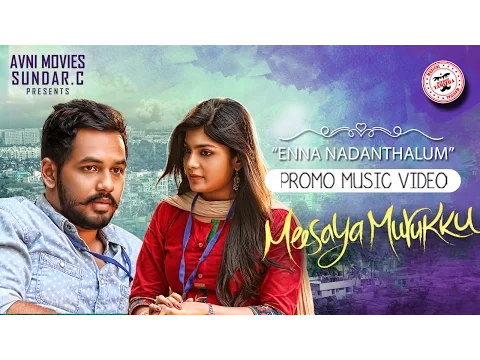 Download MP3 Meesaya Murukku - Enna Nadanthalum (Promo Music Video) | Hiphop Tamizha ft. Kaushik Krish
