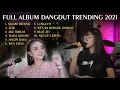 Lagu Full Album Dangdut Trending 2021 - Esa Risty | Syahiba Saufa | Happy Asmara | Safira Inema