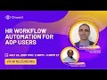 Webinar Recording HR Workflow Automation for ADP Workforce Now Users
