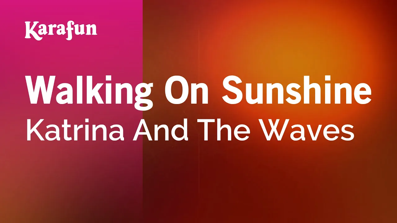 Walking on Sunshine - Katrina and the Waves | Karaoke Version | KaraFun