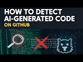 How to Detect AI-Generated Code on GitHub