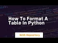 how to format a table in python