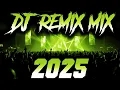 DJ REMIX 2025 - Remixes \u0026 Mashups of Popular Songs 2025 | DJ Remix Club Music Disco DJ Mix 2025