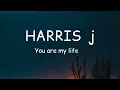Lagu Harris  J - You Are My Life (lyrics)