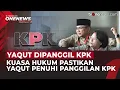 Lagu KPK Panggil Yaqut Hari Ini Terkait Kasus Dugaan Korupsi Kuota Haji 2024 | OneNews Update