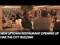 Just opening This uptown Italian restaurant has everyone buzzing