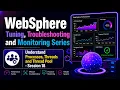 WebSphere Tuning Troubleshooting and Monitoring - Session 18 Processes Threads and Thread Pool