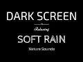 Download Lagu SOFT RAIN Sounds for Sleeping Dark Screen | Sleep and Relaxation | Black Screen
