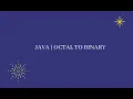 JAVA Octal to Binary