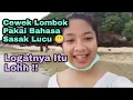 Download Lagu Lucu !! Cewek Lombok Pakai Bahasa Indonesia Logat Bahasa Sasak Lombok Bagian Tengah 😁