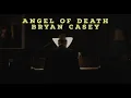 Bryan Casey - Angel of Death