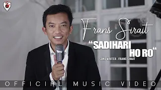 Frans Sirait | Sadihari Ho Ro | (Official Music Video)