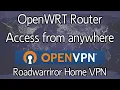 OpenWRT - VPN into your Home network using OpenVPN Roadwarrior