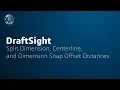 Learning Journey Split Dimension Centerline and Dimension Snap Offset Distances