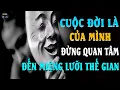 Download Lagu 👉 Cuộc Đời Là Của Mình, Đừng Quan Tâm Đến MIỆNG LƯỠI THẾ GIAN | Ngẫm Mà Xem